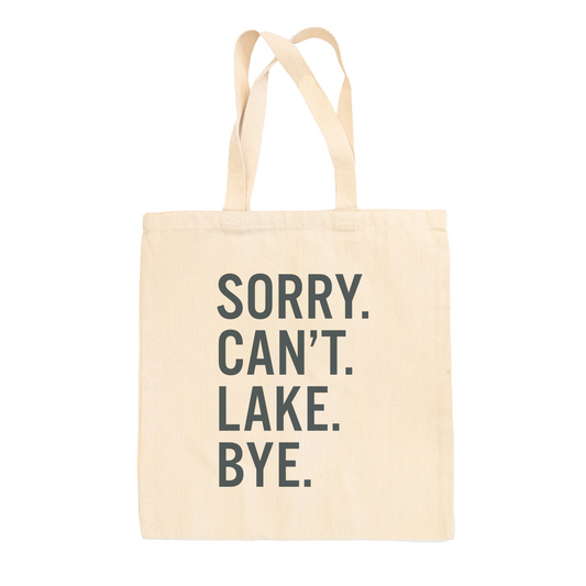 Sorry Can't Lake Bye Tote Bag