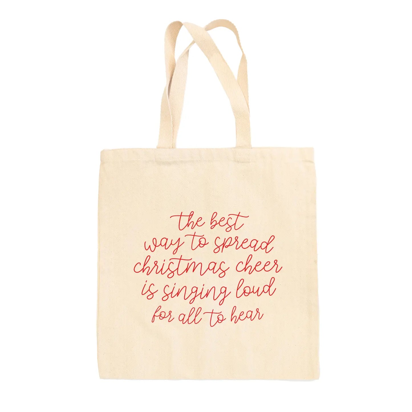The Best Way To Spread Christmas Cheer Tote Bag
