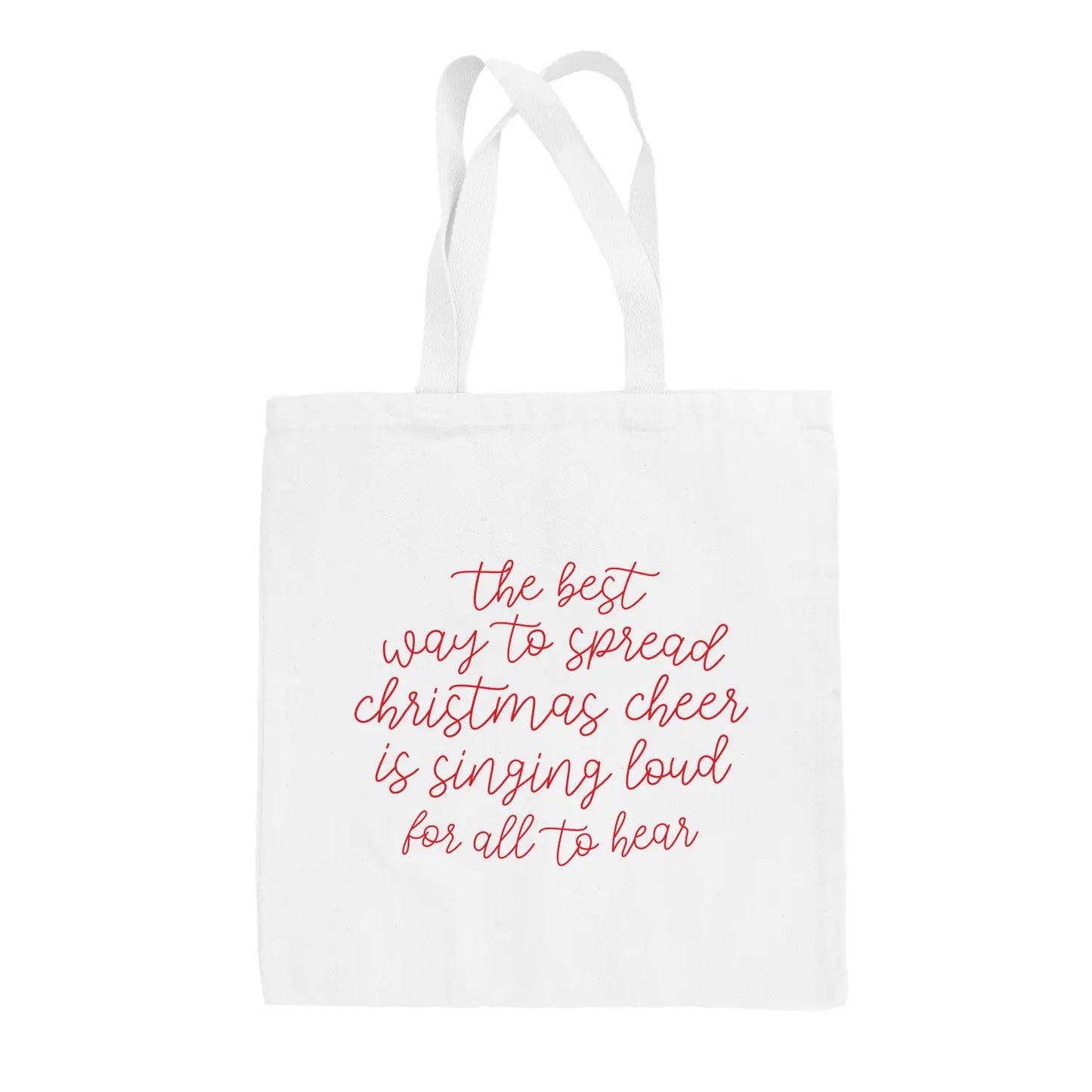 The Best Way To Spread Christmas Cheer Tote Bag