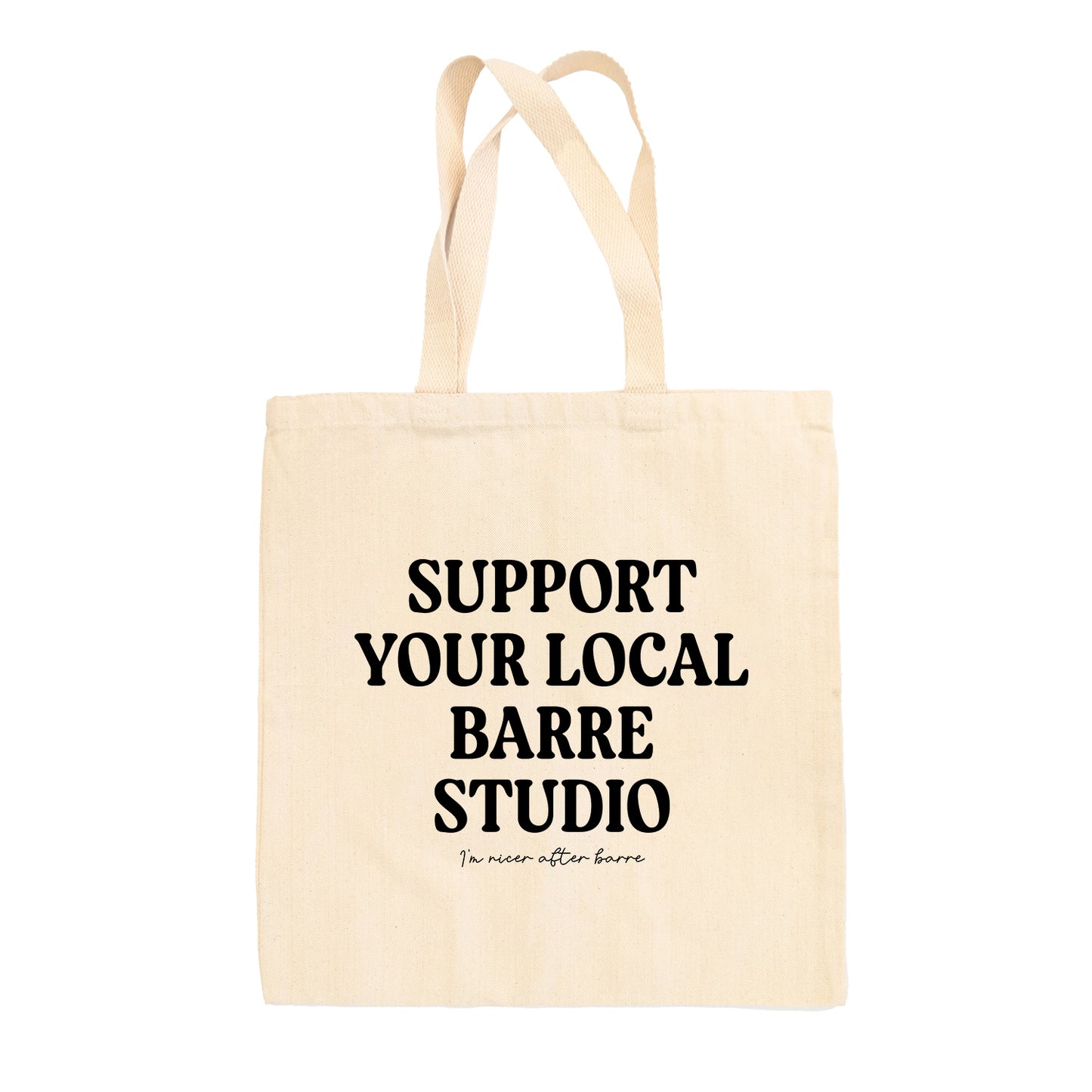 Support Your Local Barre Studio Tote Bag