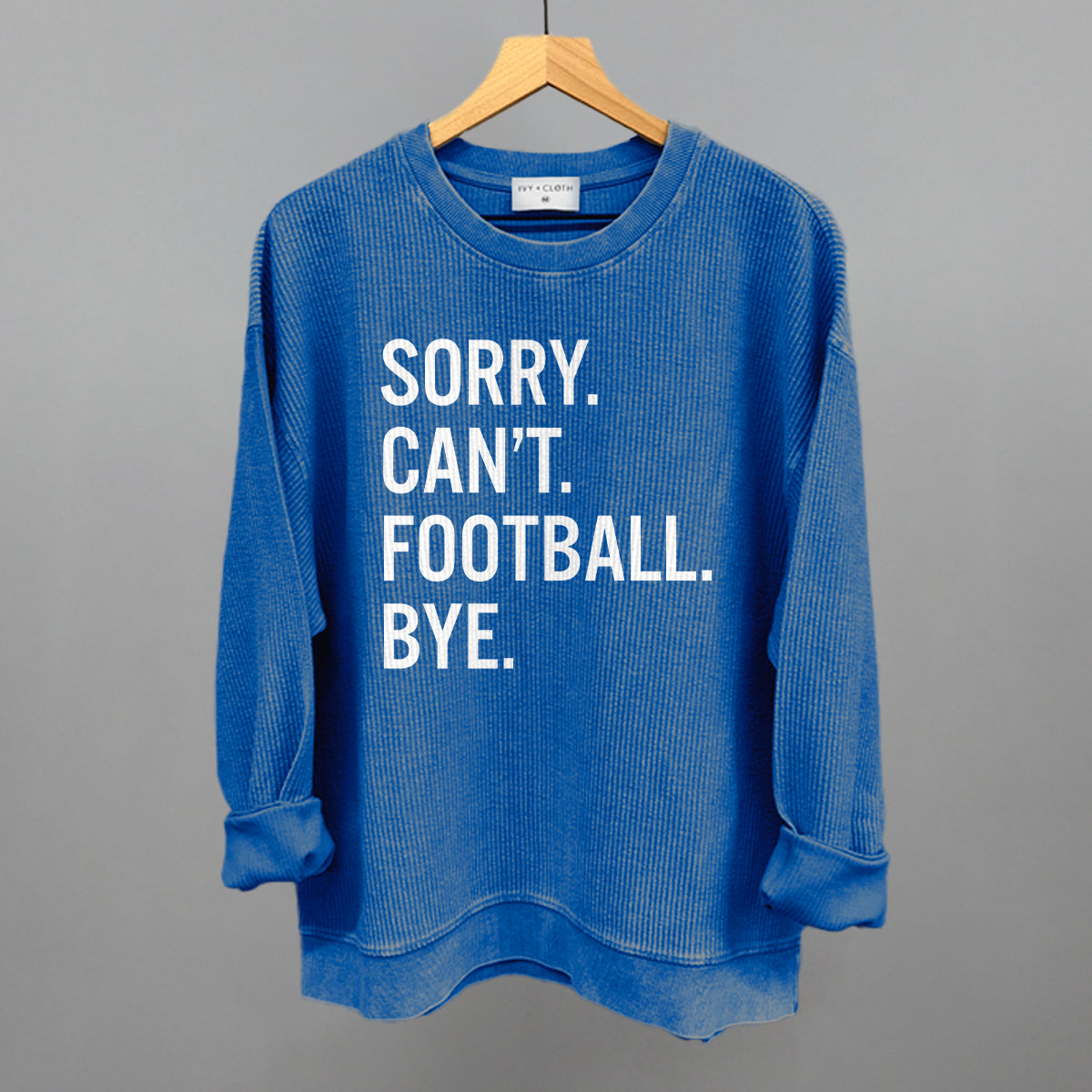 Sorry Can't Football Bye