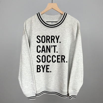 Sorry Can't Soccer Bye