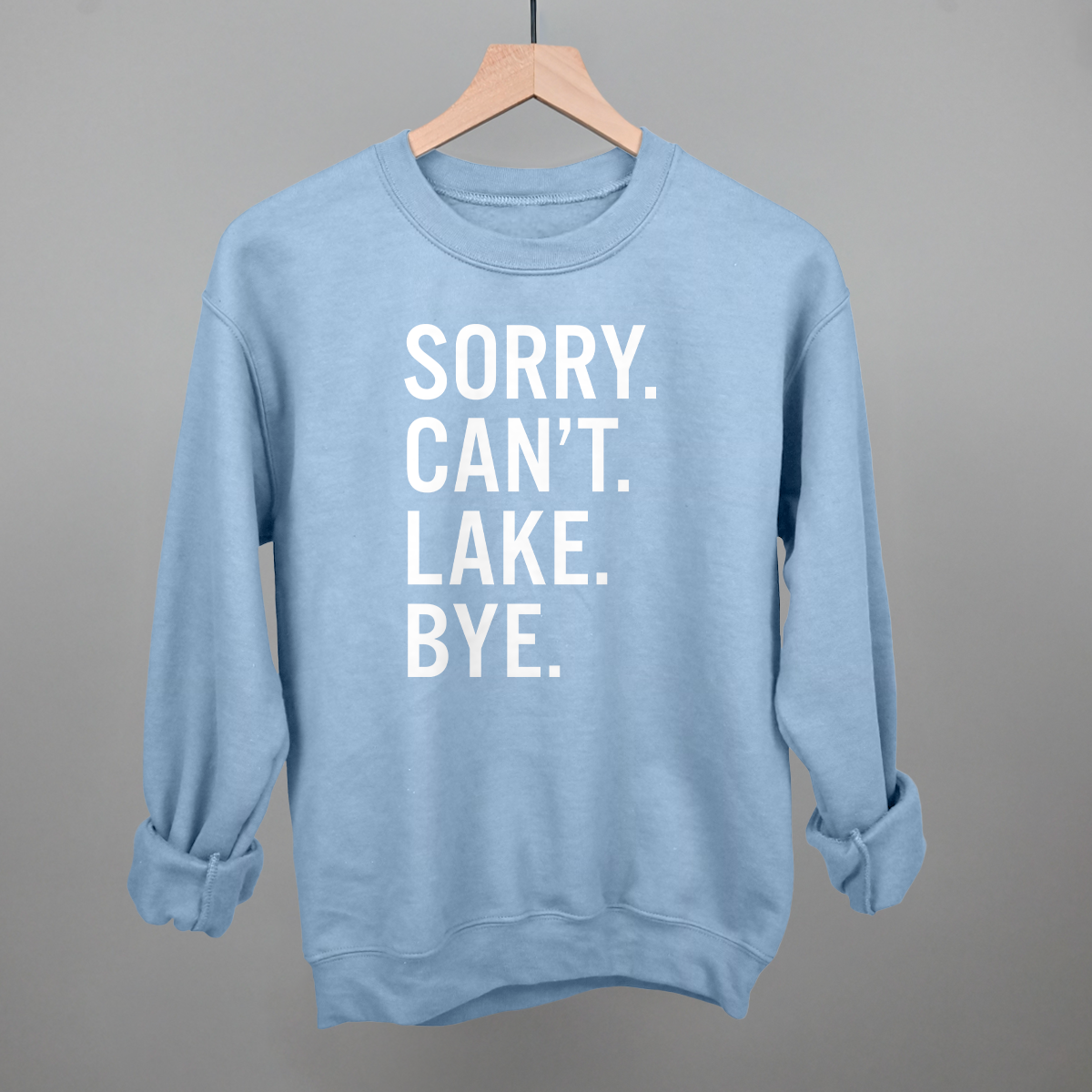 Sorry Can't Lake Bye