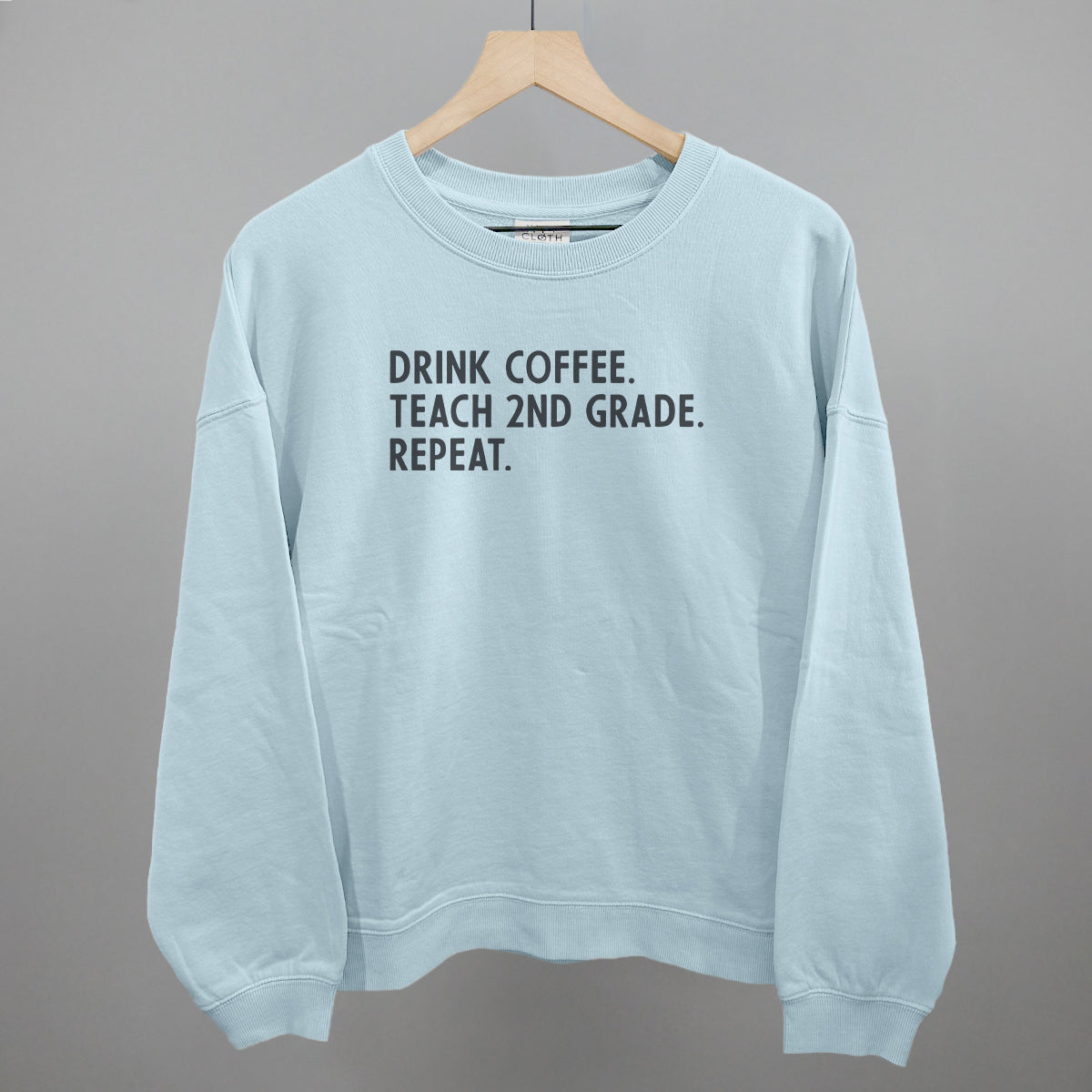 Drink Coffee Teach 2nd Grade Repeat
