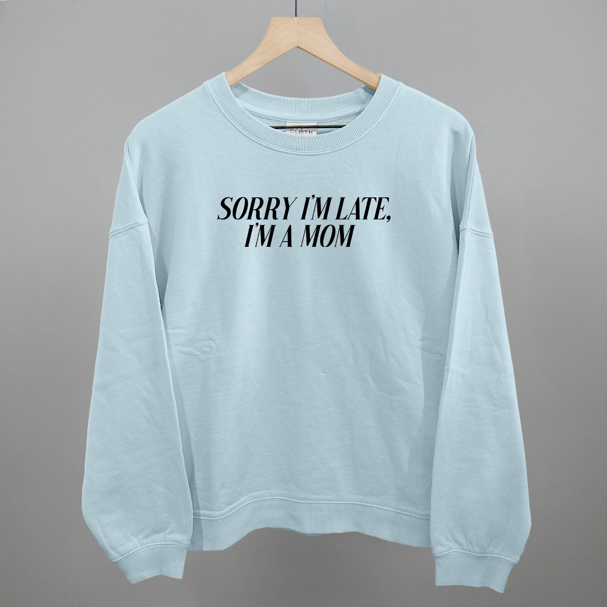 Sorry I'm Late, I'm A Mom