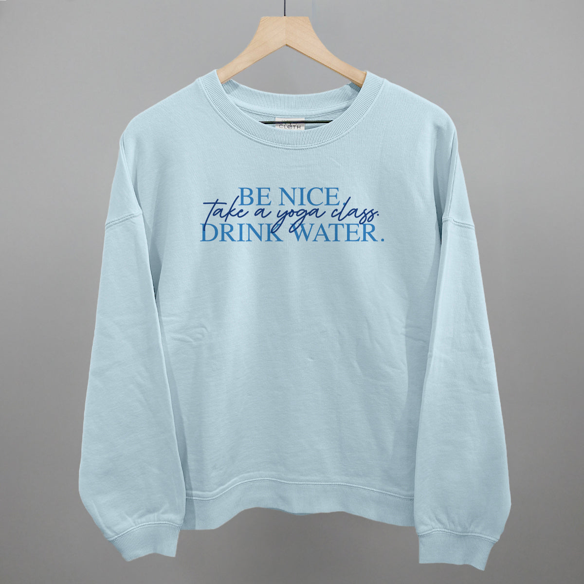 Be Nice Take A Yoga Class Drink Water