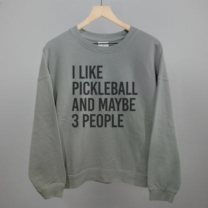 I Like Pickleball And Maybe 3 People