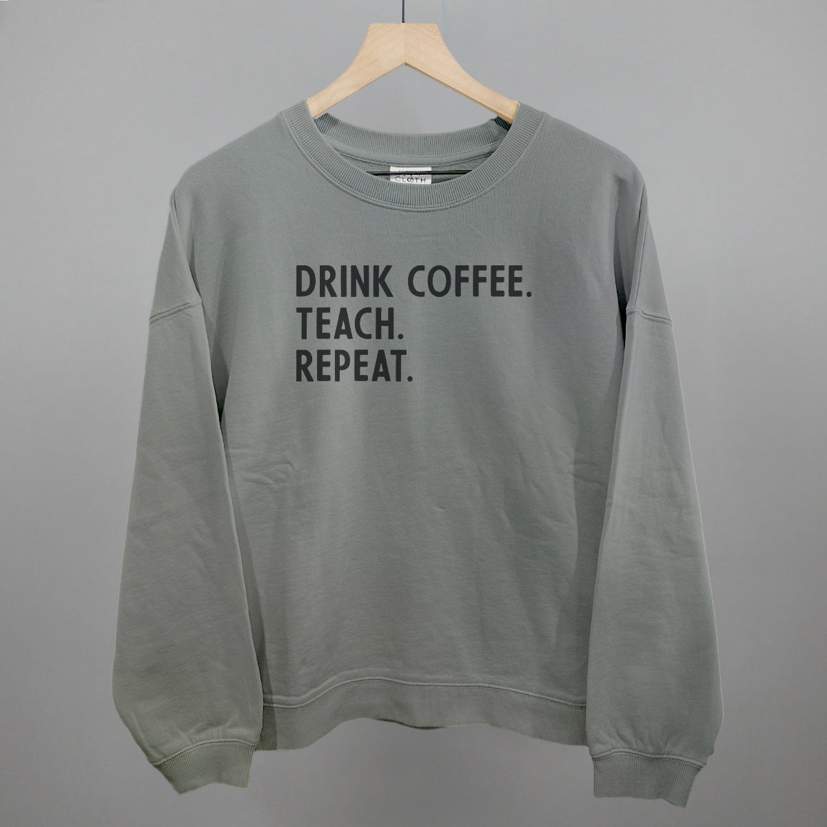 Drink Coffee Teach Repeat