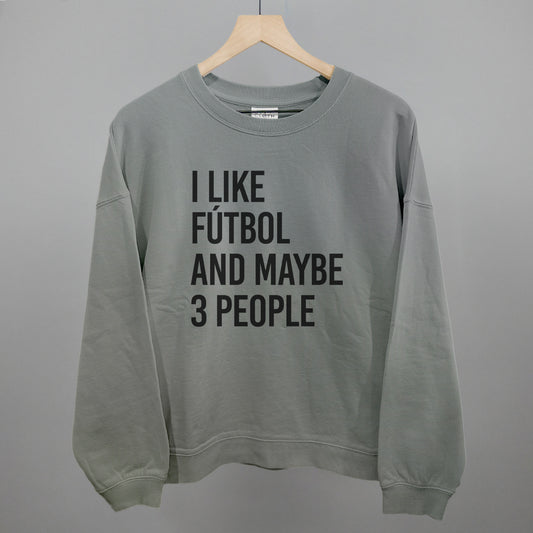 I Like Fútbol And Maybe 3 People