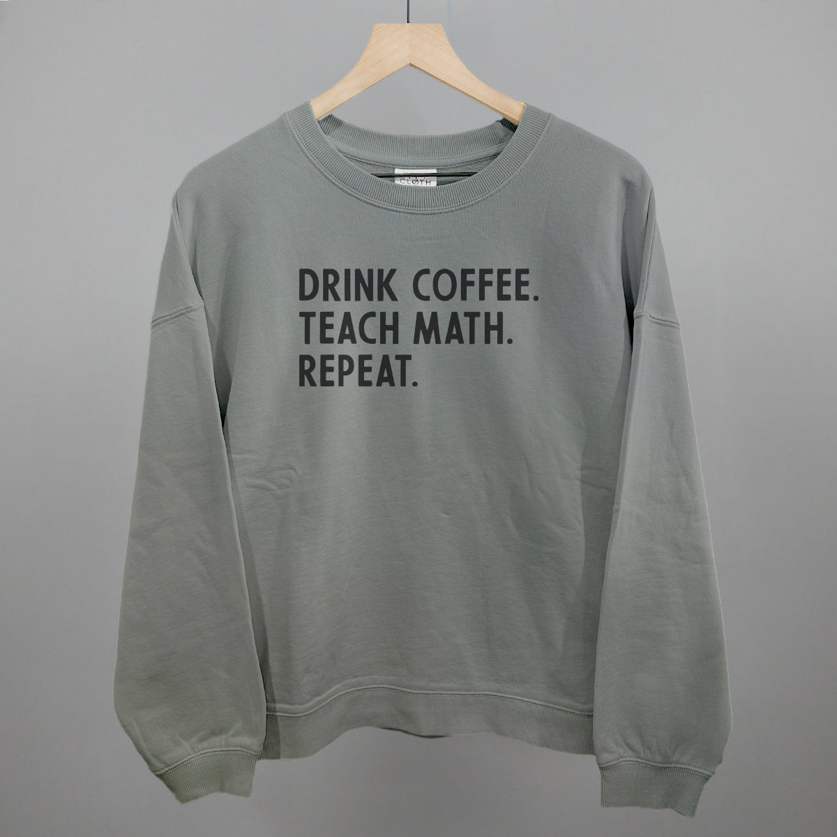 Drink Coffee Teach Math Repeat