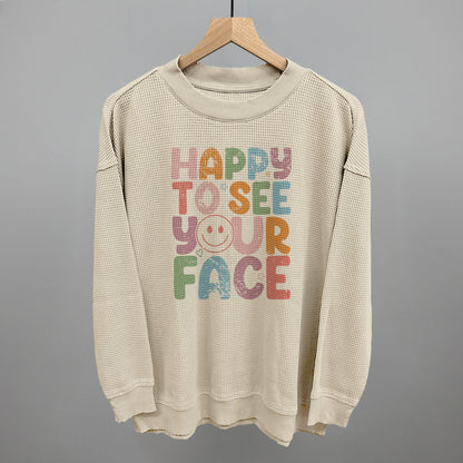 Happy To See Your Face