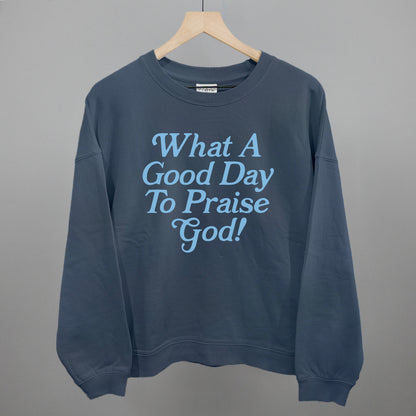 What A Good Day To Praise God