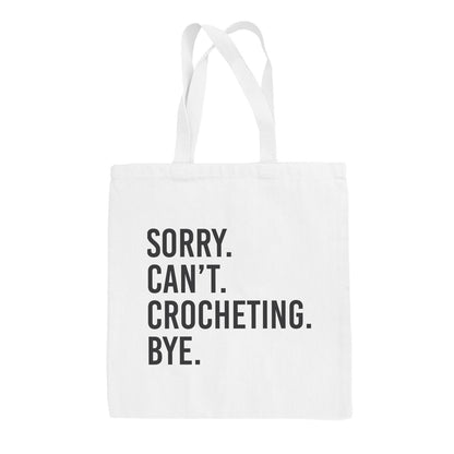 Sorry Can't Crocheting Bye Tote Bag