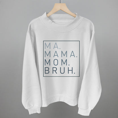 Ma Mama Mom Bruh