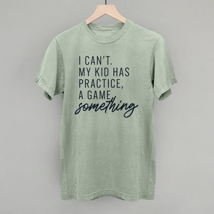 I Can't My Kid Has Something