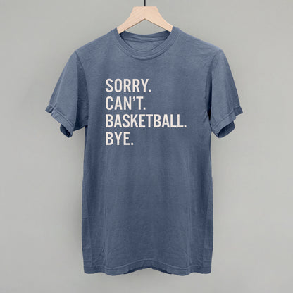 Sorry Can't Basketball Bye