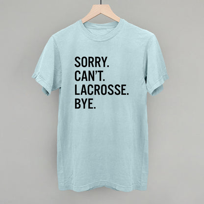 Sorry Can't Lacrosse Bye