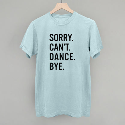 Sorry Can't Dance Bye