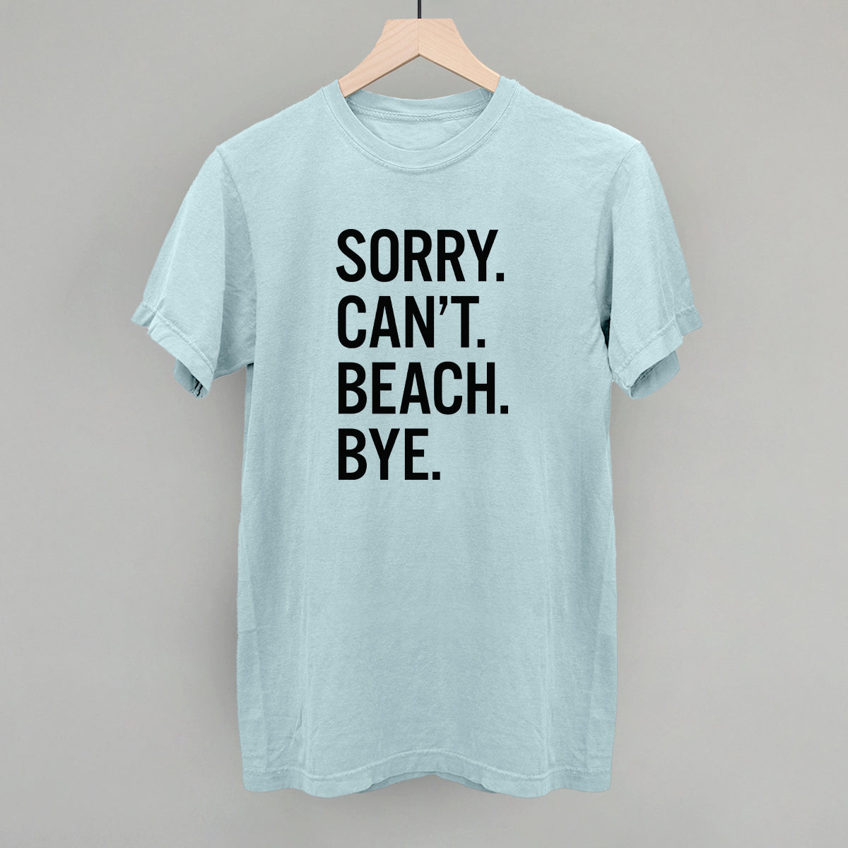 Sorry Can't Beach Bye