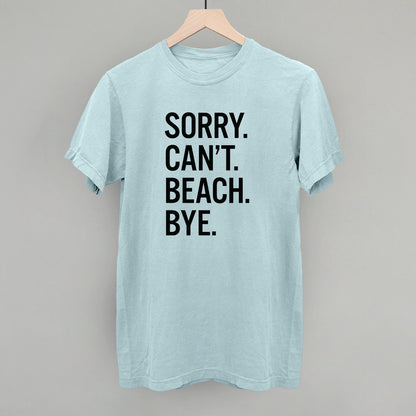Sorry Can't Beach Bye