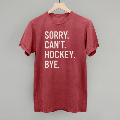 Sorry Can't Hockey Bye