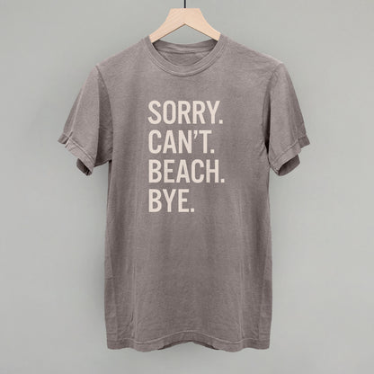 Sorry Can't Beach Bye