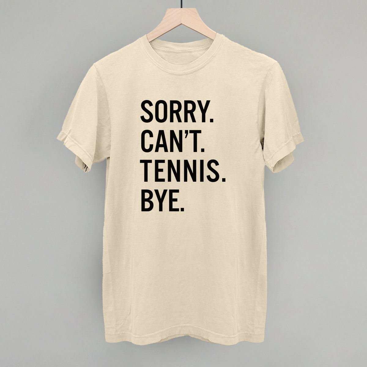 Sorry Can't Tennis Bye