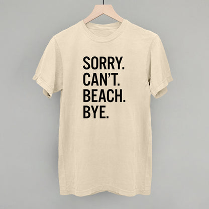 Sorry Can't Beach Bye