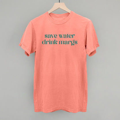 Save Water Drink Margs