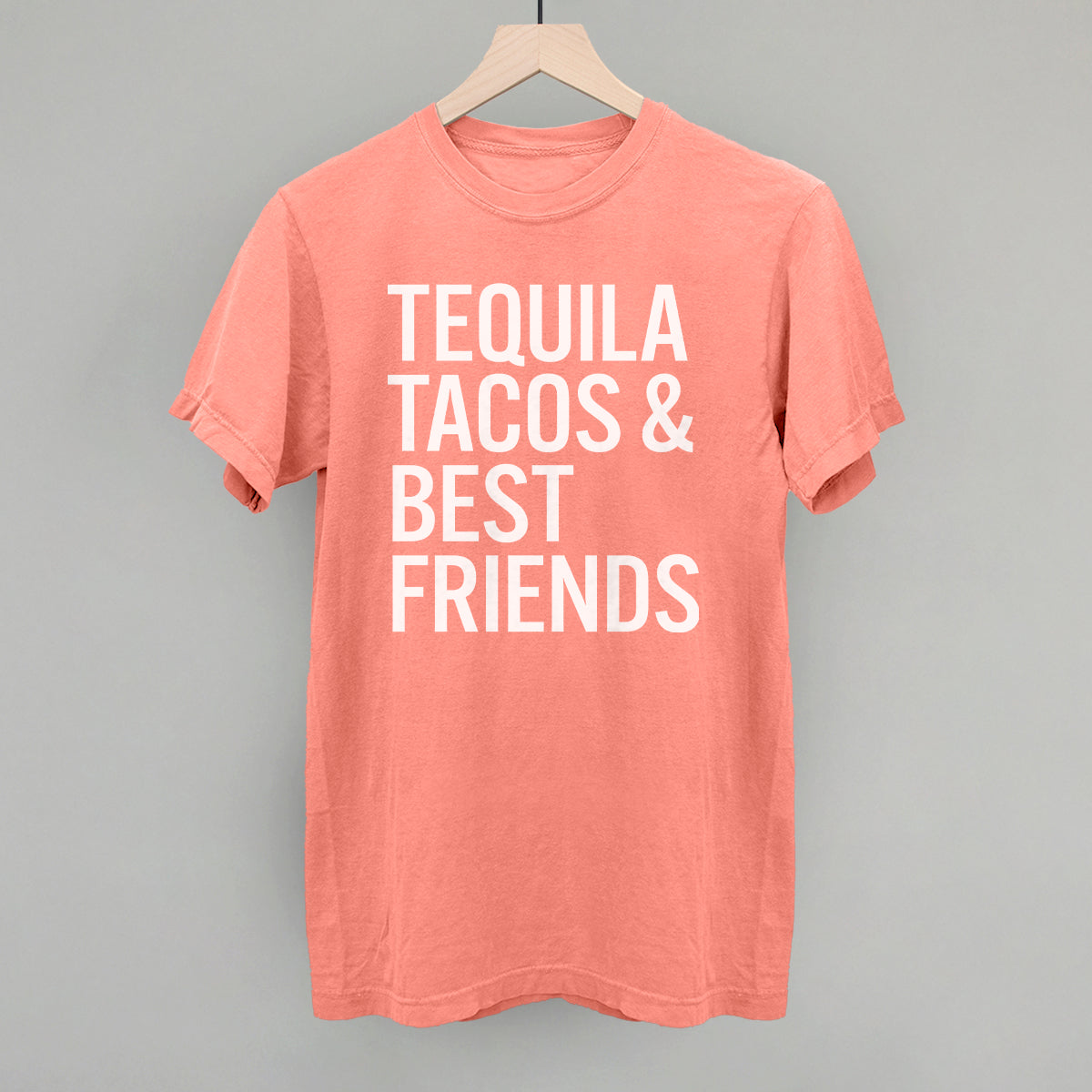 Tequila Tacos and Best Friends