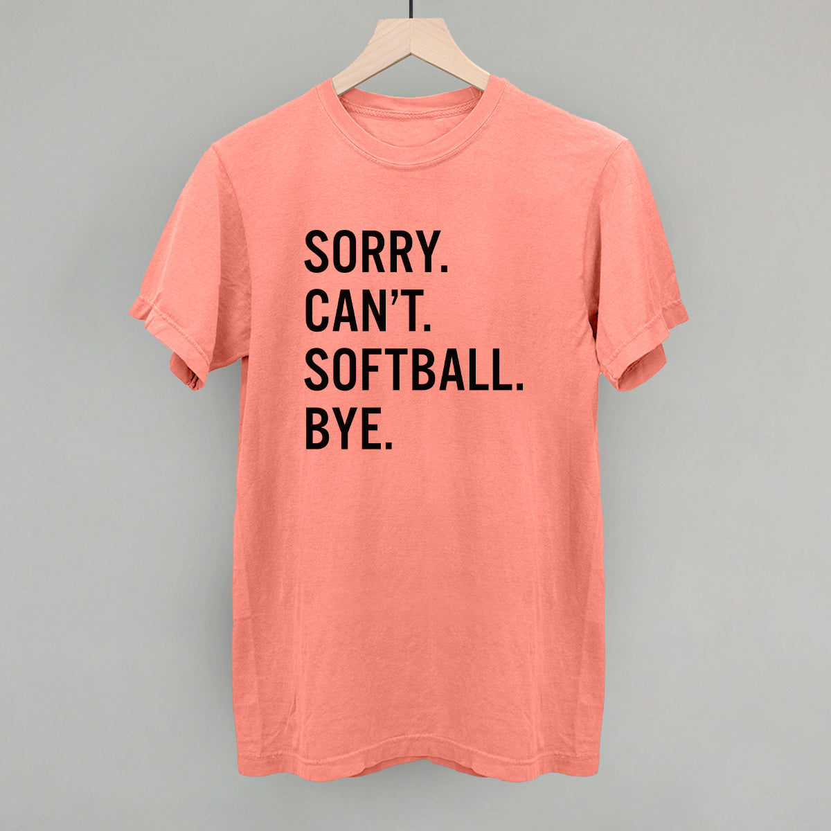 Sorry Can't Softball Bye