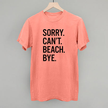 Sorry Can't Beach Bye