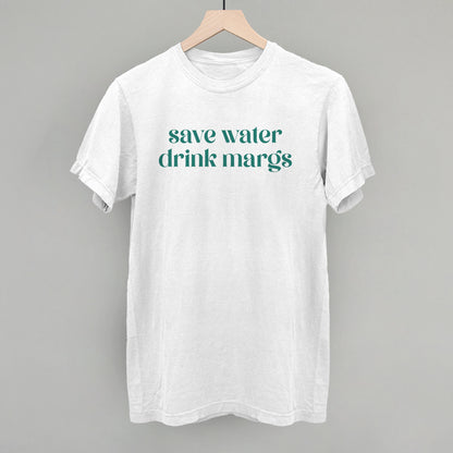 Save Water Drink Margs
