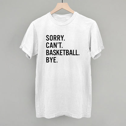 Sorry Can't Basketball Bye