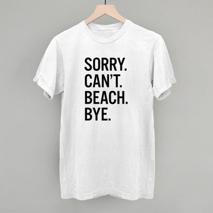 Sorry Can't Beach Bye