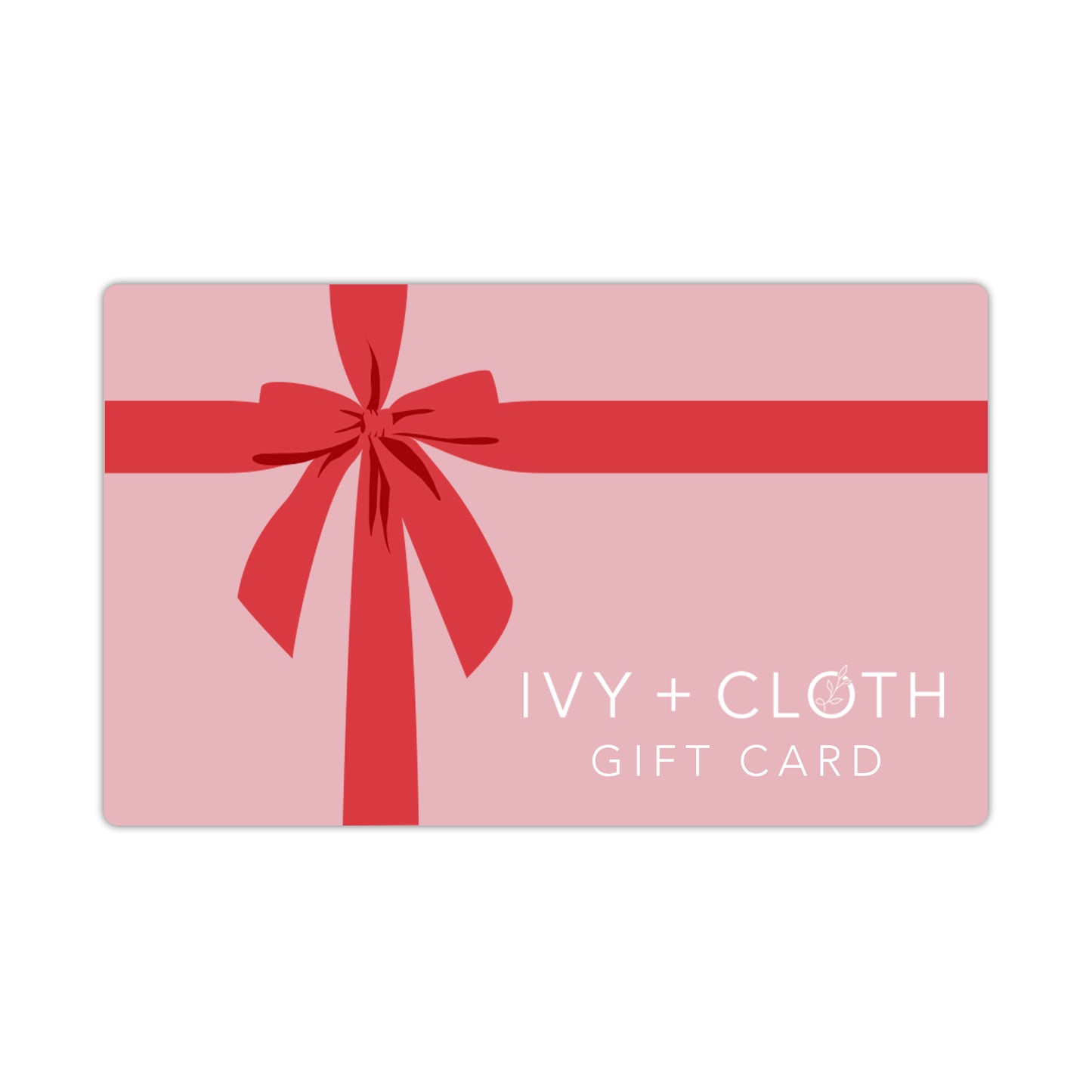 Ivy + Cloth Gift Card