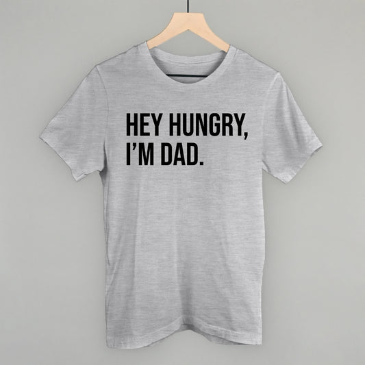 Hey Hungry I'm Dad