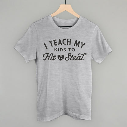 I Teach My Kids To Hit And Steal