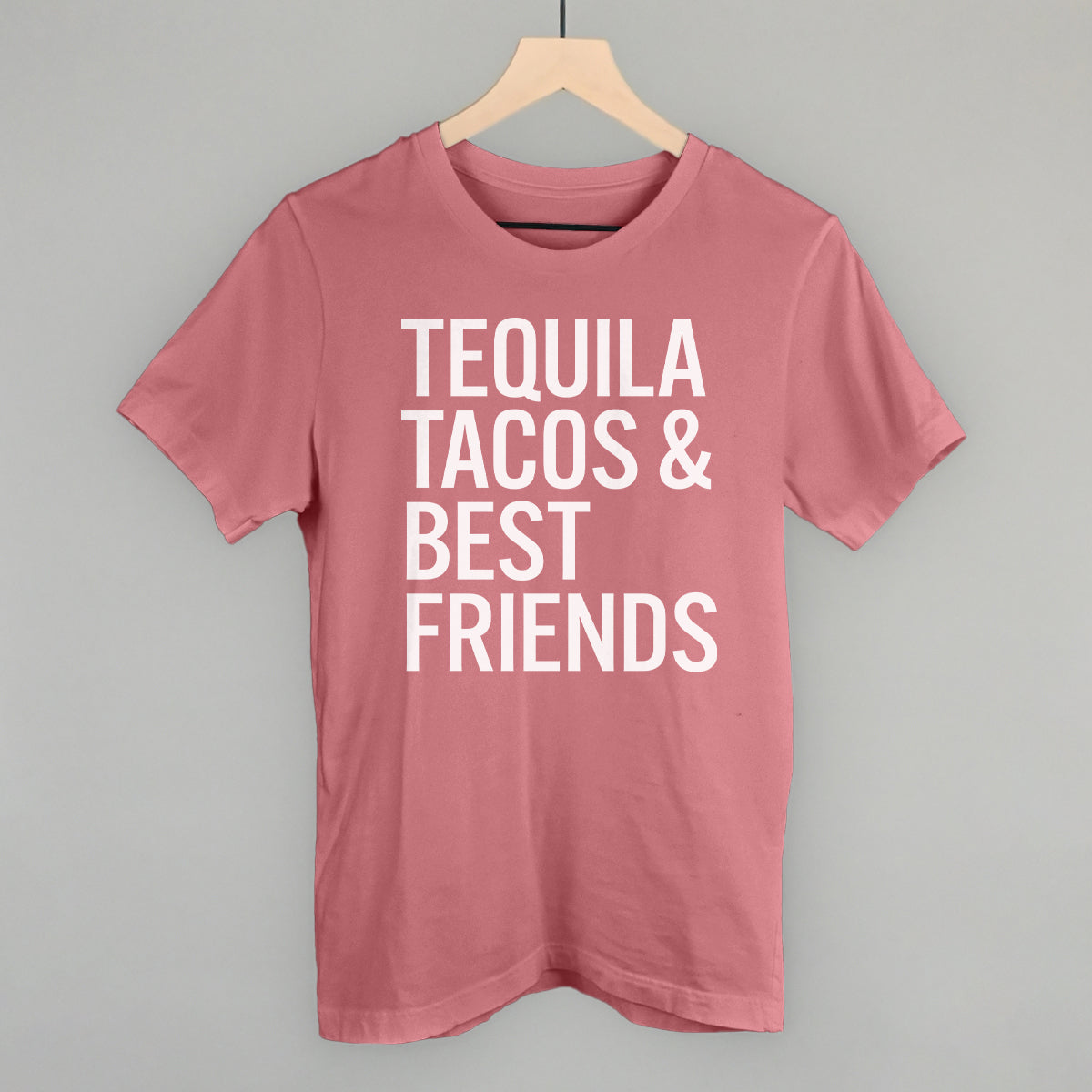 Tequila Tacos and Best Friends