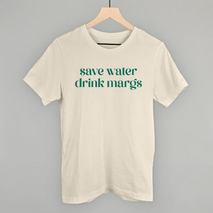 Save Water Drink Margs
