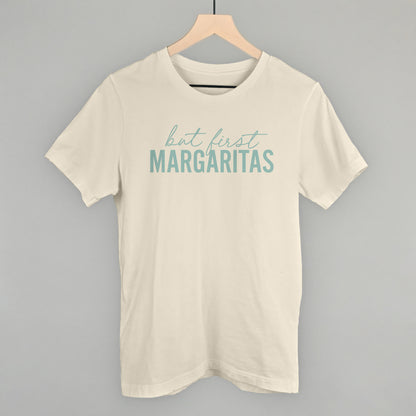 But First Margaritas