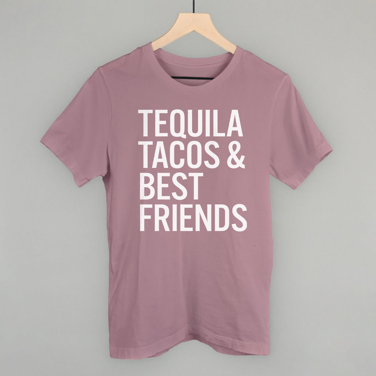 Tequila Tacos and Best Friends