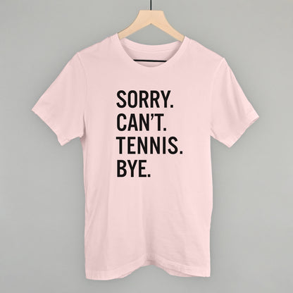 Sorry Can't Tennis Bye