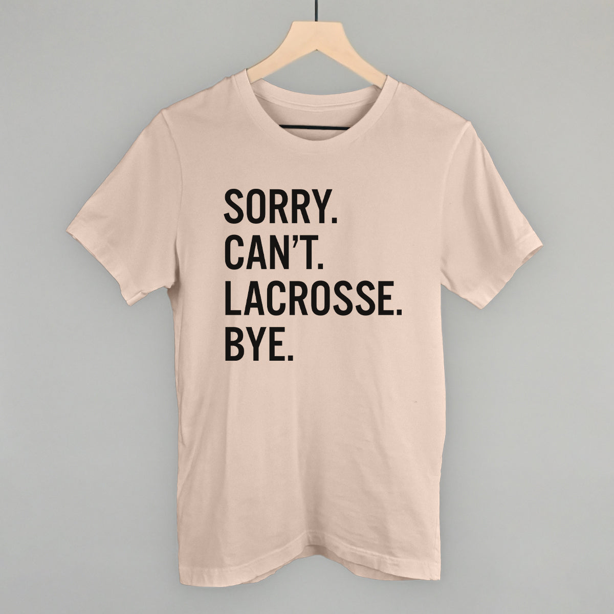 Sorry Can't Lacrosse Bye