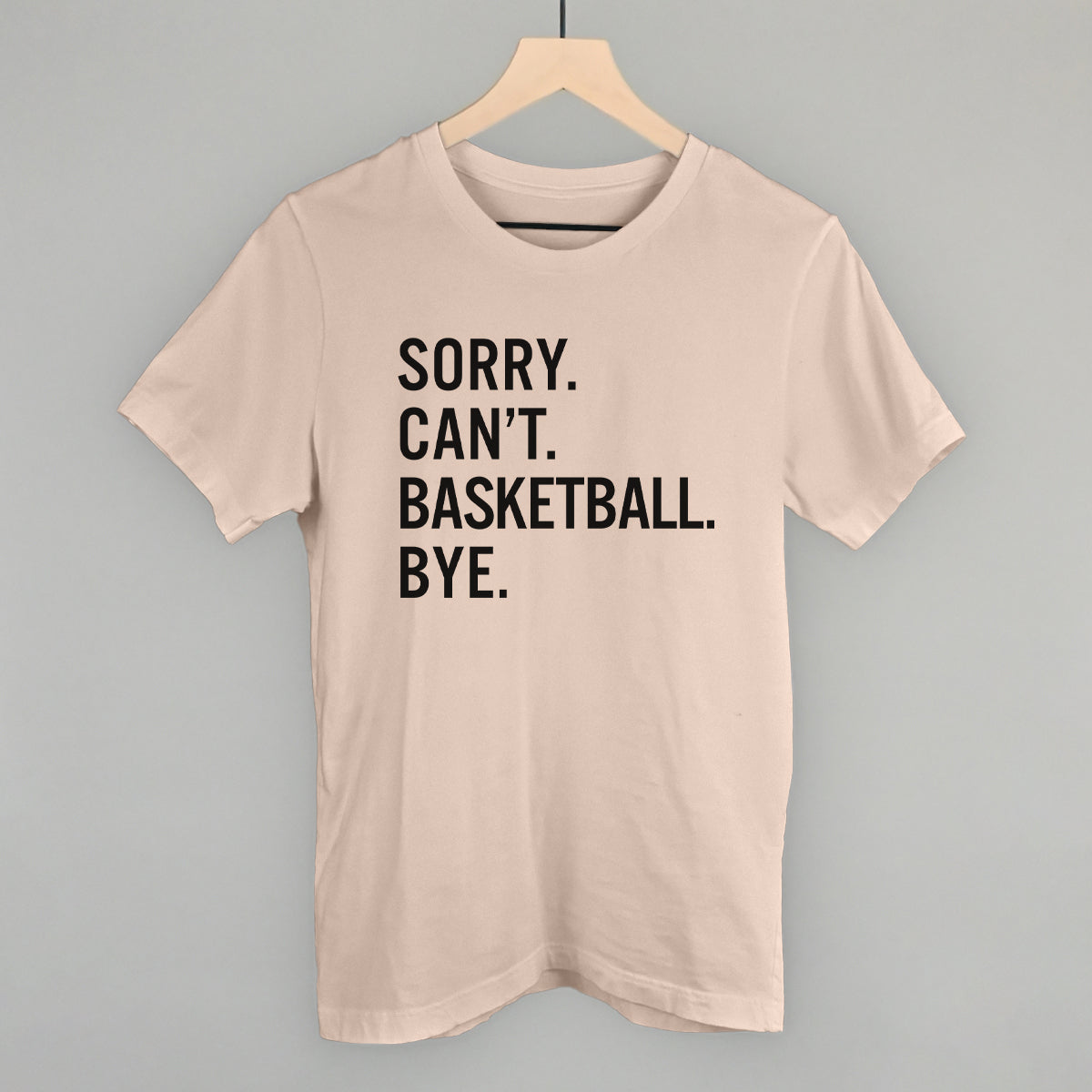 Sorry Can't Basketball Bye