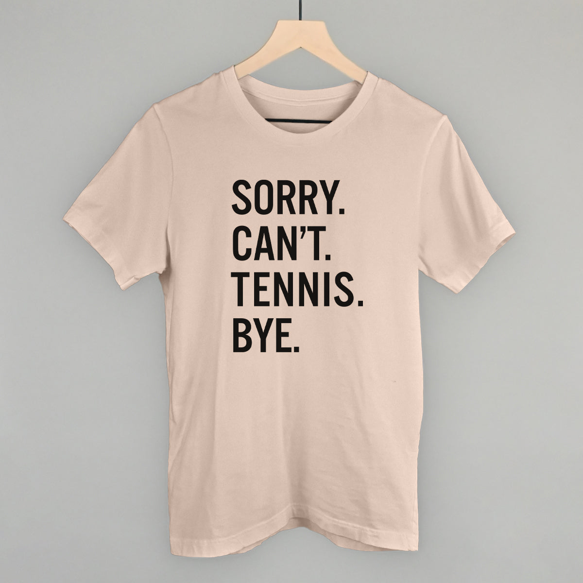 Sorry Can't Tennis Bye