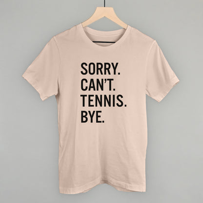 Sorry Can't Tennis Bye