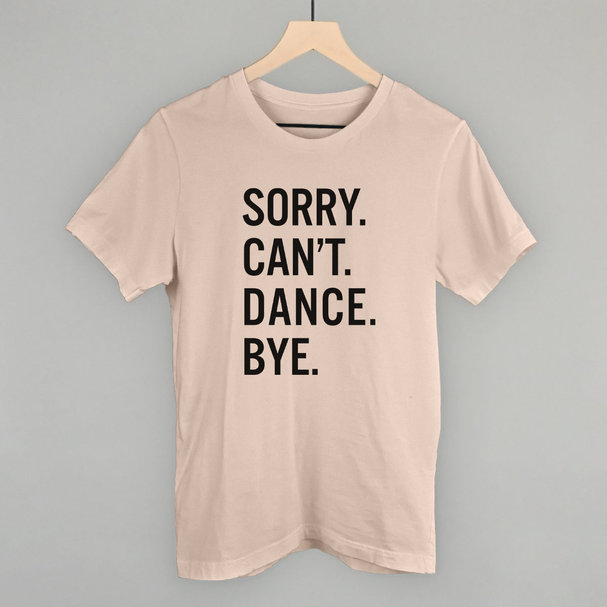 Sorry Can't Dance Bye