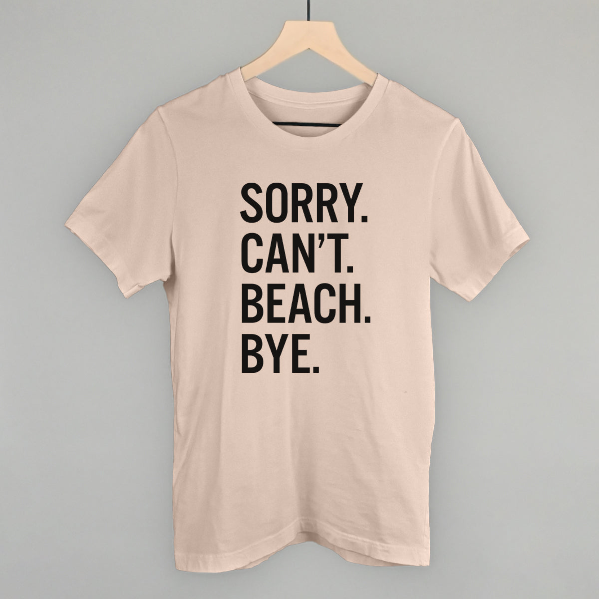 Sorry Can't Beach Bye