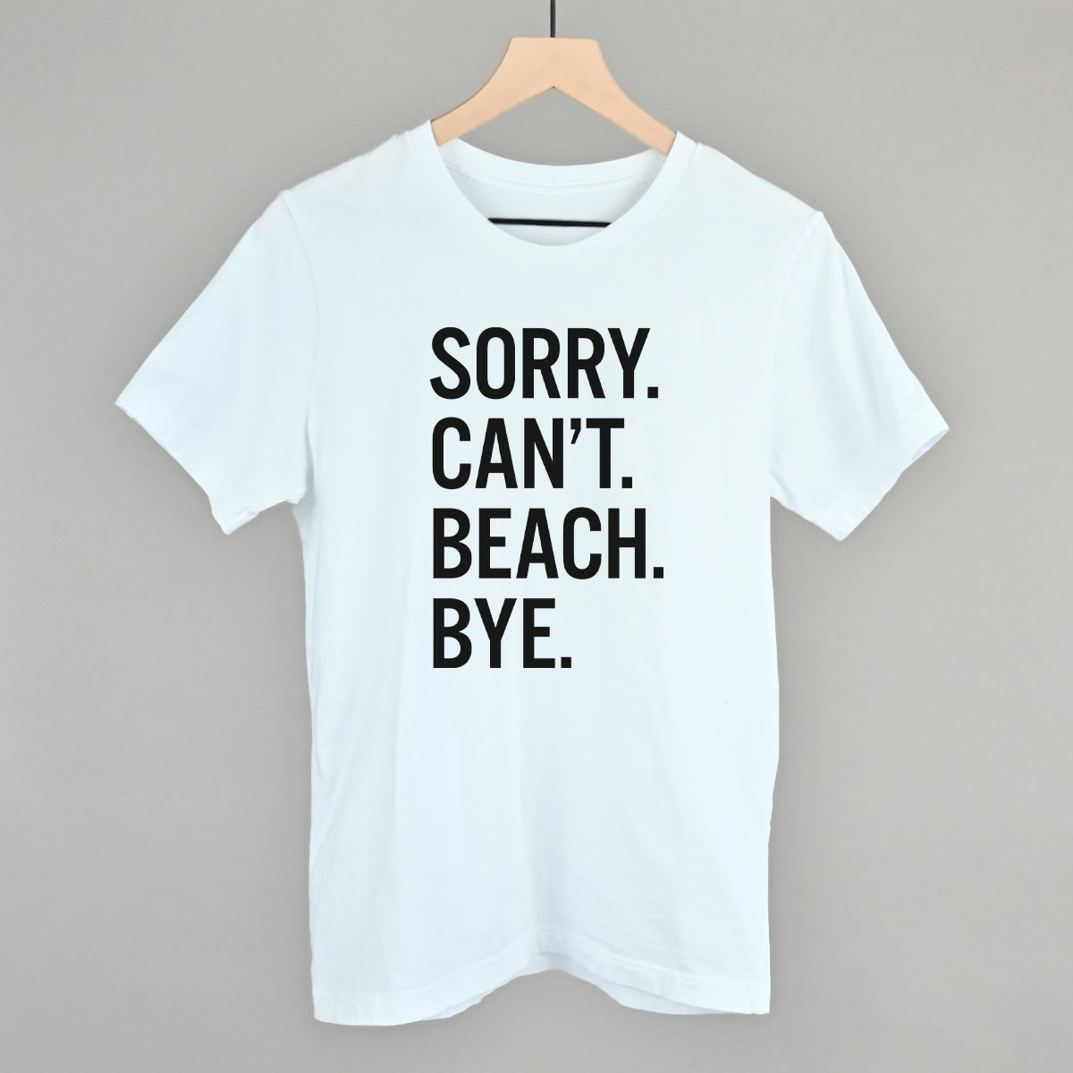 Sorry Can't Beach Bye